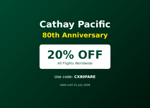 Cathay Pacific 80th Anniversary: Up to 20% Off ALL Flights